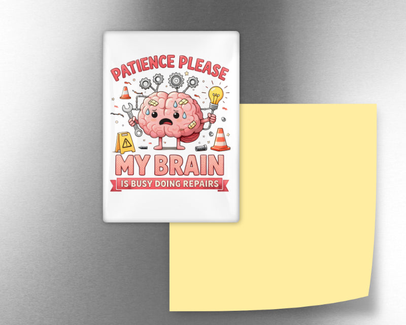 Patience Please Fridge Magnet – Fun Gift