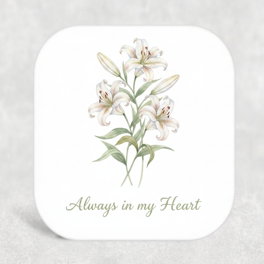 In Loving Memory – Always in my Heart White Lilies Coaster