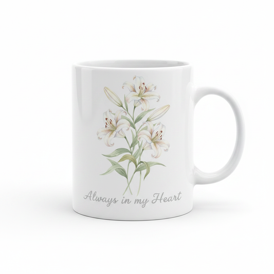 In Loving Memory – Always in my Heart White Lilies Mug