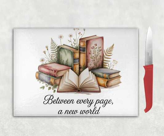 Between Every Page a New World Chopping Board – Gift for Book Lovers