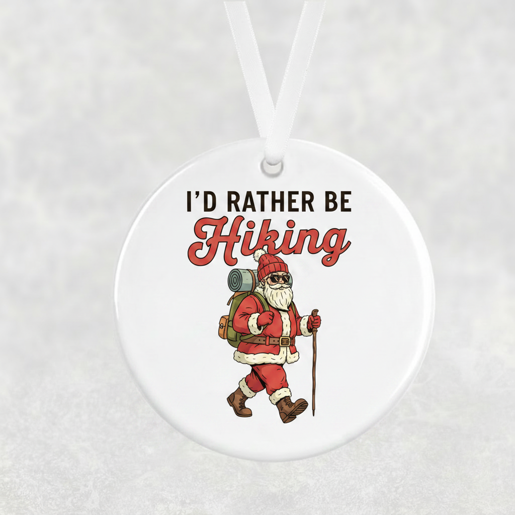 I'd Rather Be Hiking Hanging Ornament