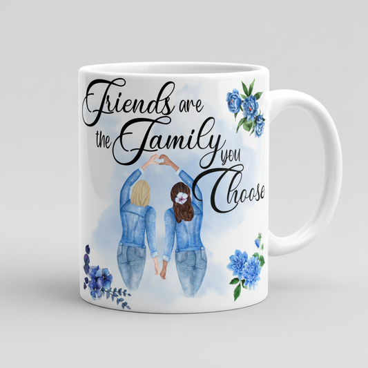 Friends are the Family you Choose Mug