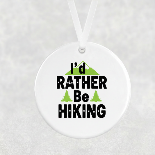 I'd Rather Be Hiking Hanging Ornament