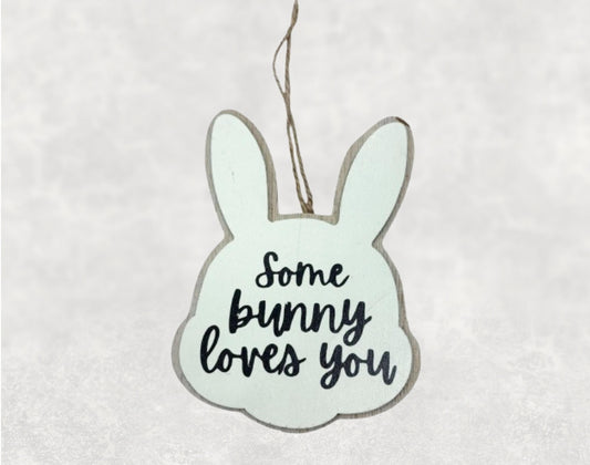 Some Bunny Loves You Hanging Sign
