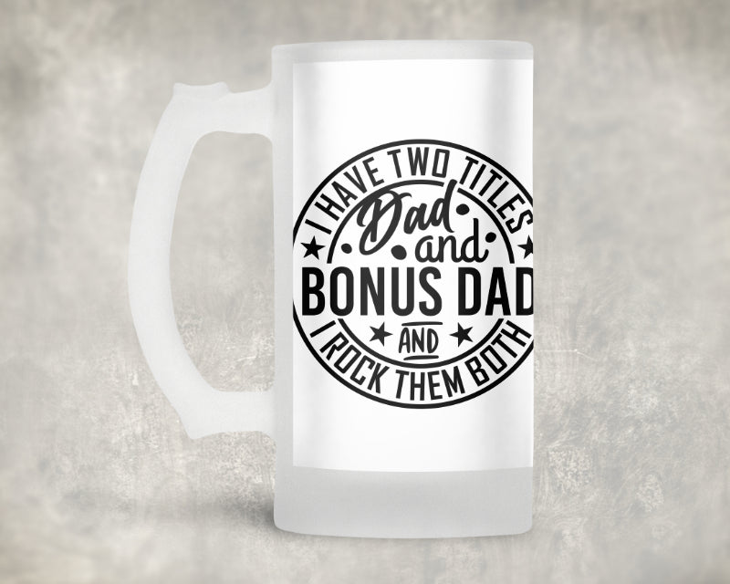 Dad and Bonus Dad Frosted Glass Beer Stein