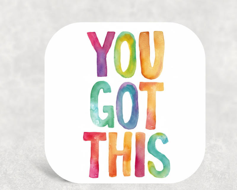 You Got This Coaster - Watercolour Typography Encouragement Gift