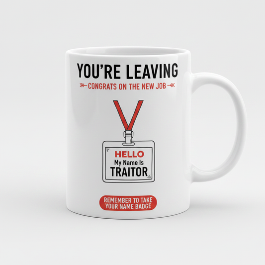 Funny You're Leaving - New Job Mug